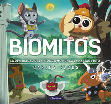 Load image into Gallery viewer, Biomitos: La diversidad de la vida como nunca la habías visto