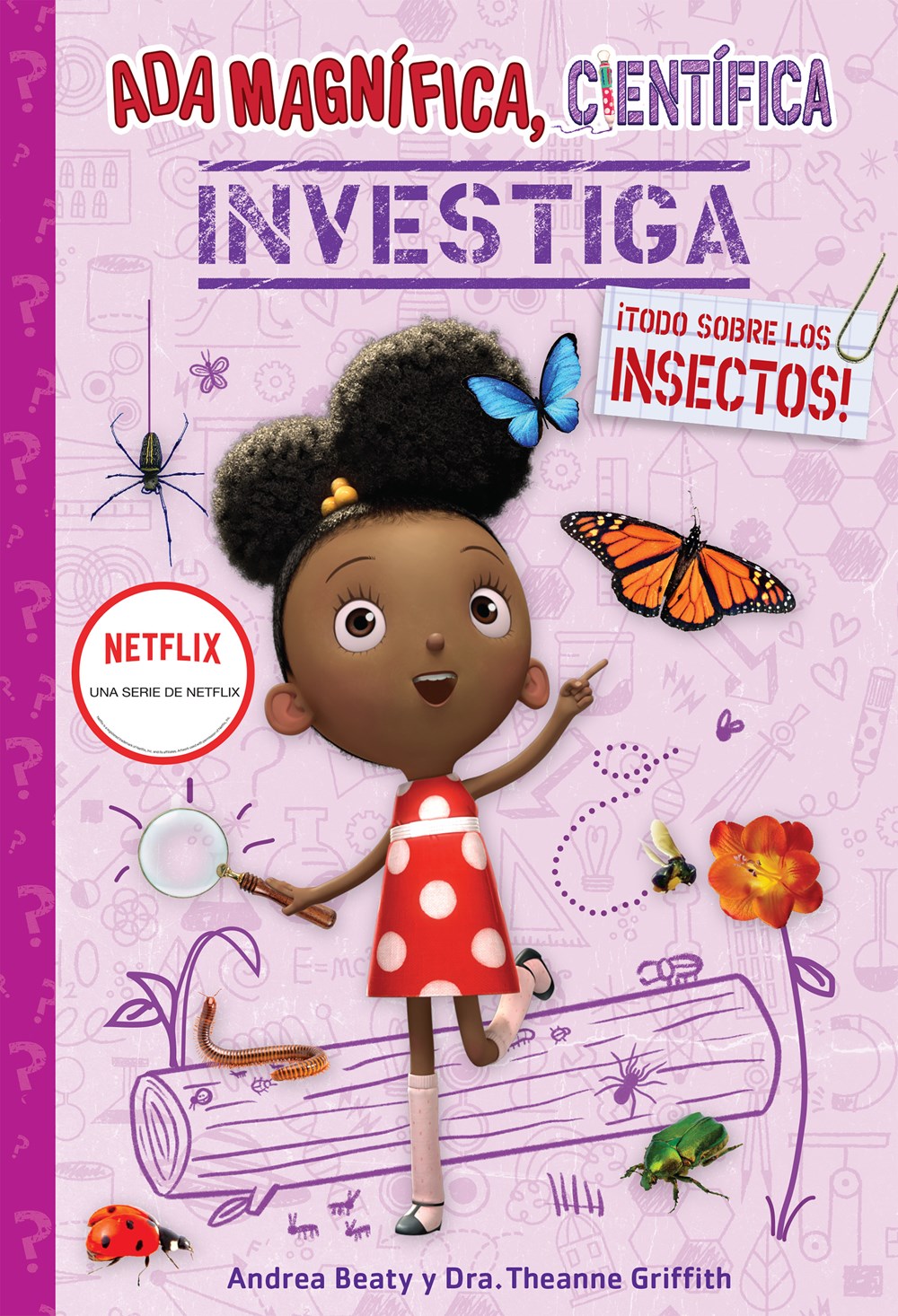 Ada Magnífica, científica, investiga: ¡Todo sobre los insectos!