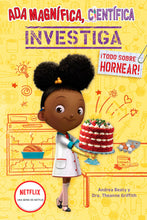 Load image into Gallery viewer, Ada Magnífica, científica investiga: ¡Todo sobre hornear!  / Ada Twist, Scientist: Baking (Spanish Edition)