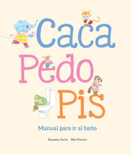 Load image into Gallery viewer, Caca, pedo, pis: Manual para ir al baño