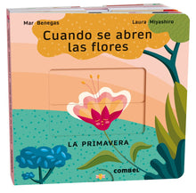 Load image into Gallery viewer, Cuando se abren las flores: La primavera