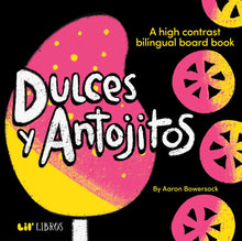 Load image into Gallery viewer, Dulces y Antojitos: A High Contrast Board Book (Bilingual: English/Spanish)