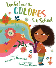 Load image into Gallery viewer, Isabel and Her Colores Go to School (Bilingüe / Bilingual)