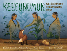 Load image into Gallery viewer, Keepunumuk Weeâchumun's Thanksgiving Story