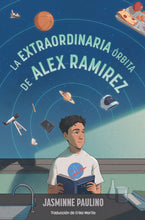 Load image into Gallery viewer, La extraordinaria órbita de Alex Ramirez (Pasta Blanda / Paperback)