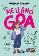 Load image into Gallery viewer, Me llamo Goa: El día que se paró el mundo