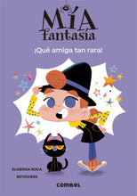 Load image into Gallery viewer, Mía Fantasía ¡Qué amiga tan rara! (Libro 1 / Book 1)
