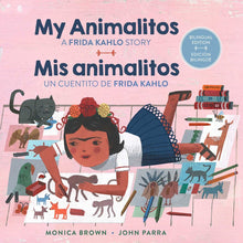 Load image into Gallery viewer, My Animalitos: A Frida Kahlo Story / Mis animalitos: Un cuentito de Frida Kahlo (Bilingual Edition)