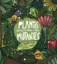 Load image into Gallery viewer, Plantas domesticadas y otros mutantes