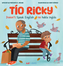Load image into Gallery viewer, Tío Ricky Doesn't Speak English / Tío Ricky no habla inglés