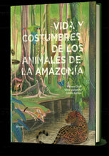 Load image into Gallery viewer, Vida y costumbres de los animales de la Amazonía
