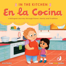 Load image into Gallery viewer, In the Kitchen / En la cocina: A Bilingual Journey through Flavor, Family and Tradition