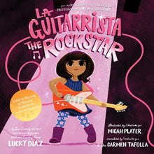 Load image into Gallery viewer, La Guitarrista / The Rockstar (Pasta Blanda Bilingüe / Bilingual Paperback)