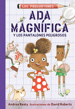 Load image into Gallery viewer, Ada Magnífica y los pantalones peligrosos / Ada Twist and the Perilous Pants (Spanish Edition)
