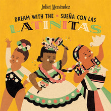 Load image into Gallery viewer, Dream with the / Sueña con las Latinitas: Celebrating 40 Big Dreamers