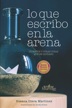 Load image into Gallery viewer, Lo que escribo en la arena- Cuentos y otras cosas que se olvidan