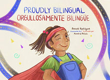 Load image into Gallery viewer, Proudly Bilingual / Orgullosamente bilingüe (Ejemplares Firmados por la Autora / Author Signed Copies)