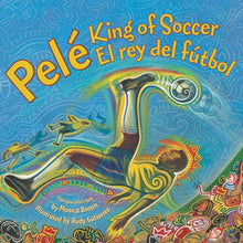Load image into Gallery viewer, Pelé, King of Soccer / Pele, el rey del fútbol