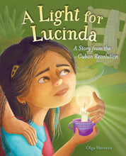 Load image into Gallery viewer, A Light for Lucinda: A Story from the Cuban Revolution

