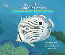 Load image into Gallery viewer, About Fish / Sobre los peces: A Guide for Children / Una guía para niños (Bilingual Edition)
