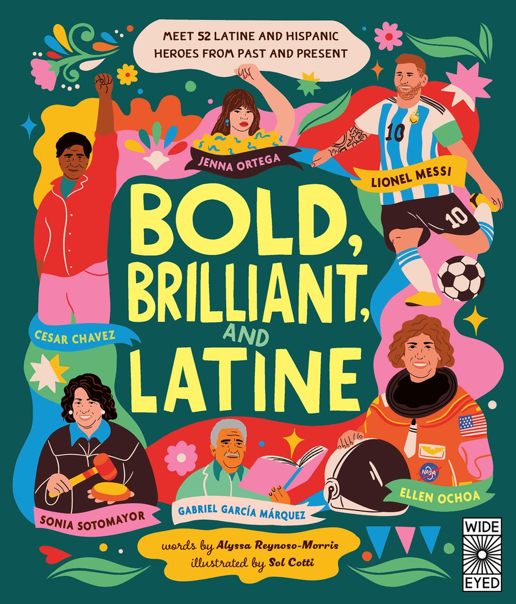 Bold, Brilliant, and Latine: Meet 52 Latine and Hispanic Heroes from Past and Present