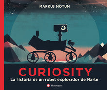 Load image into Gallery viewer, Curiosity: La historia de un robot explorador de Marte
