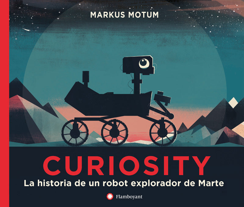 Curiosity: La historia de un robot explorador de Marte