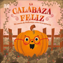Load image into Gallery viewer, La calabaza feliz: Un cuento de Halloween sobre la aceptación
