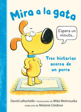 Load image into Gallery viewer, Mira a la gata: Tres historias acerca de un perro: (Un libro divertido para lectores principiantes y niños de 4 a 8 años)
