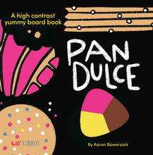 Load image into Gallery viewer, Pan Dulce: A High Contrast Yummy Board Book (Bilingual: English/Spanish)
