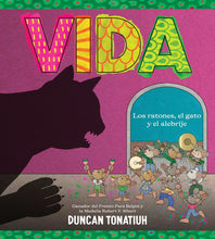 Load image into Gallery viewer, Vida: Los ratones, el gato y el alebrije (Ejemplares Firmados por el Autor / Author Signed Copies)
