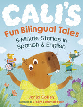 Load image into Gallery viewer, Cali&#39;s Fun Bilingual Tales: 5-Minute Stories in Spanish and English
