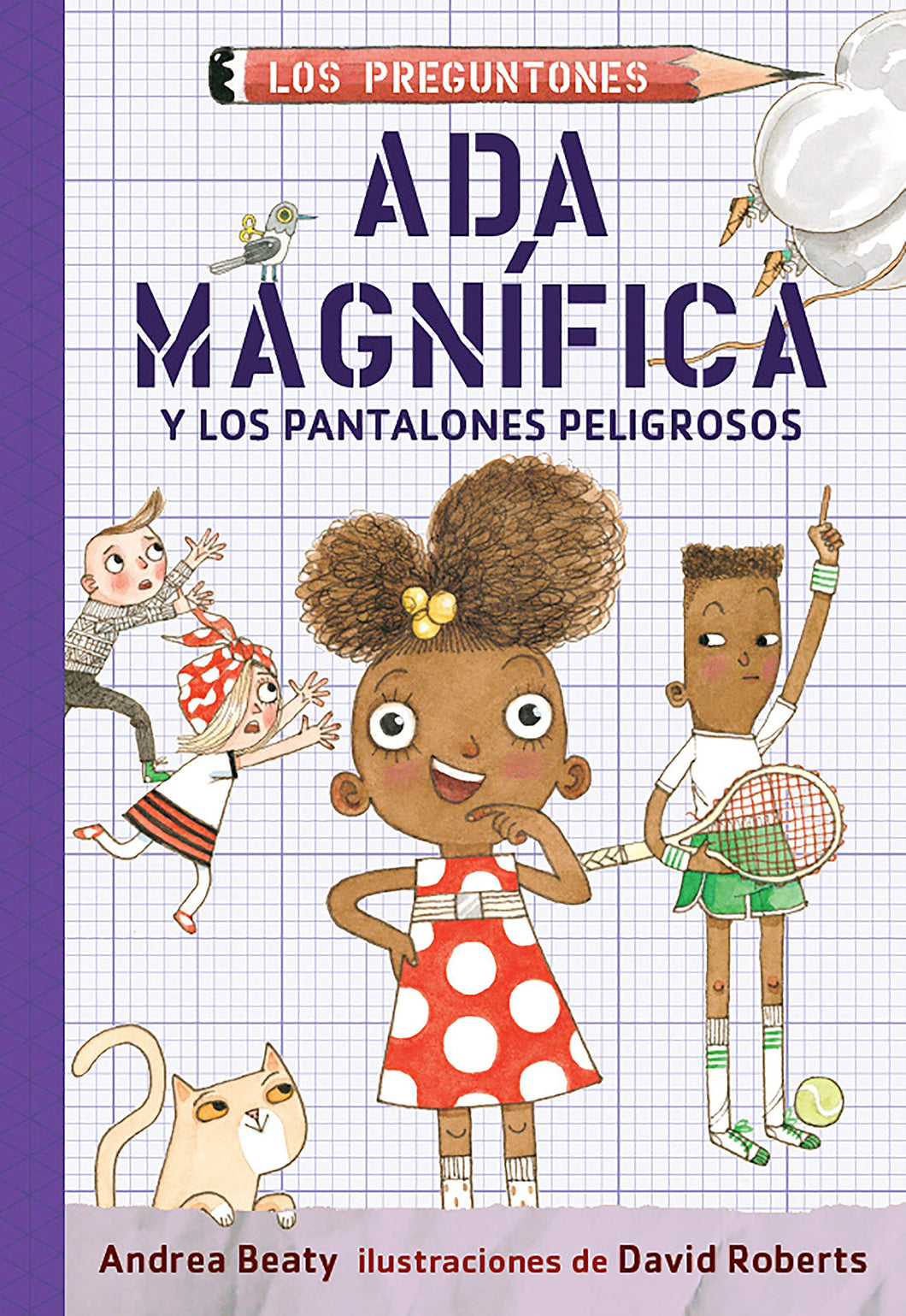 Ada Magnífica y los pantalones peligrosos / Ada Twist and the Perilous Pants (Spanish Edition)