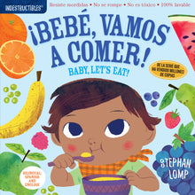Load image into Gallery viewer, Indestructibles: ¡Bebé, vamos a comer! / Baby, Let&#39;s Eat!

