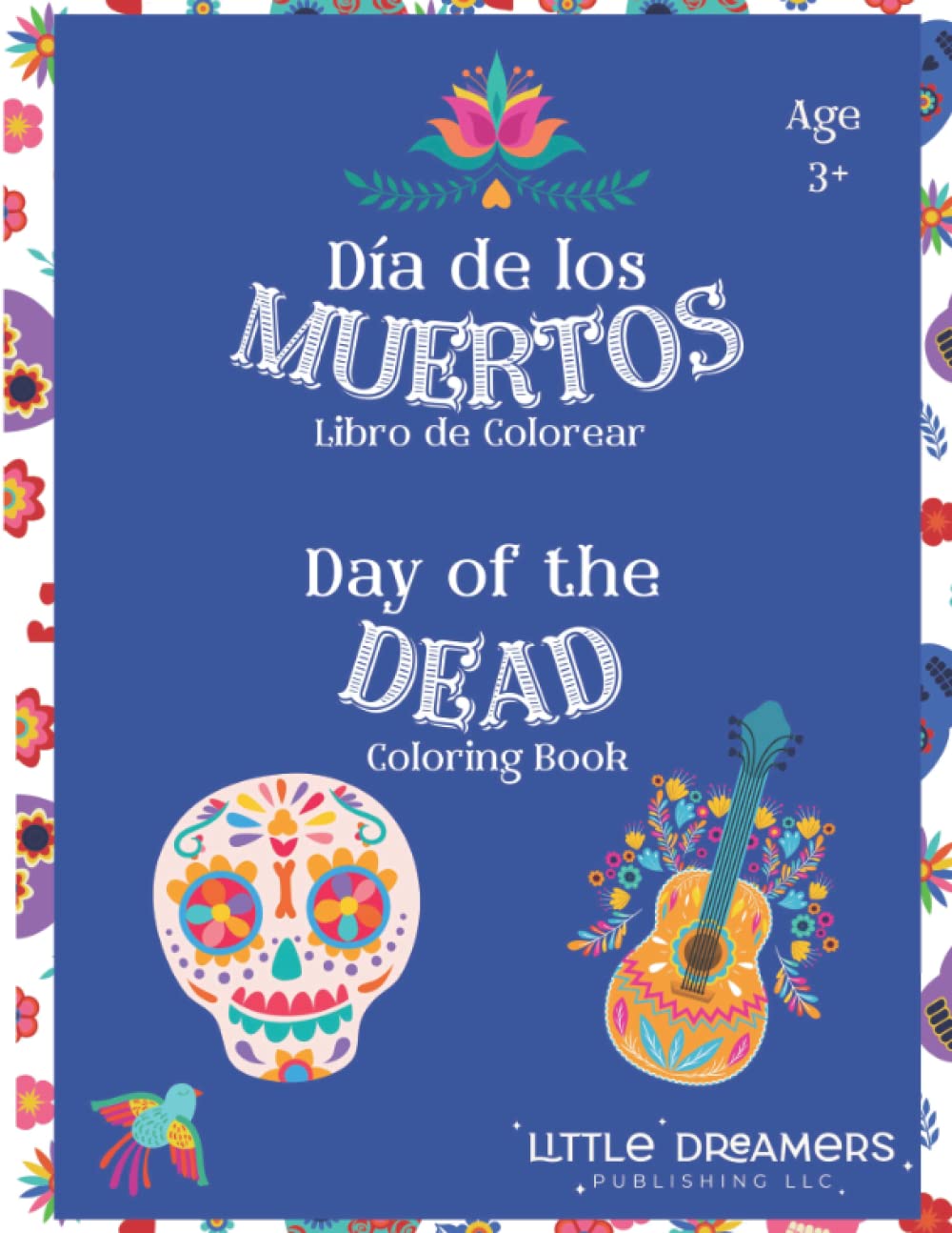 Día de los Muertos Libro de Colorear: Day of the Dead Coloring Book
