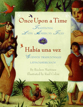 Load image into Gallery viewer, Once Upon a Time / Había una vez: Traditional Latin American Tales / Cuentos tradicionales latinoamericanos
