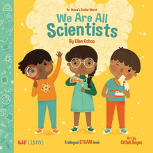 Load image into Gallery viewer, Dr. Ochoa&#39;s Stellar World: We Are All Scientists / Todos somos científicos
