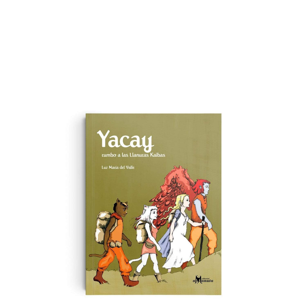 Yacay, rumbo a las llanuras Kaibas (2o Libro) / Yacay, Heading to the Kaibas Plaines (2nd Book)