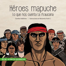 Load image into Gallery viewer, Héroes mapuche: Lo que nos cuenta La Araucana
