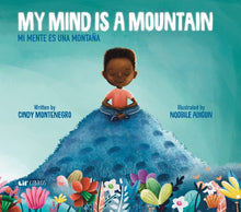 Load image into Gallery viewer, My Mind is a Mountain / Mi mente es una montaña
