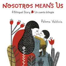 Load image into Gallery viewer, Nosotros Means Us: Un cuento bilingüe
