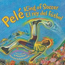 Load image into Gallery viewer, Pelé, King of Soccer / Pele, el rey del fútbol
